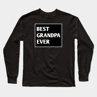 Best Grandpa Ever Long Sleeve T-Shirt